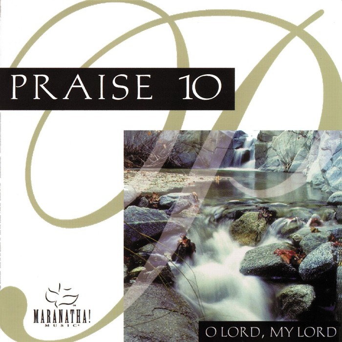 Praise 10: O Lord, My Lord