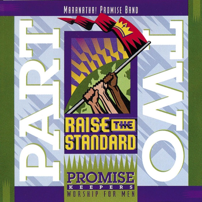 Promise Keepers: Raise The Standard Part Two