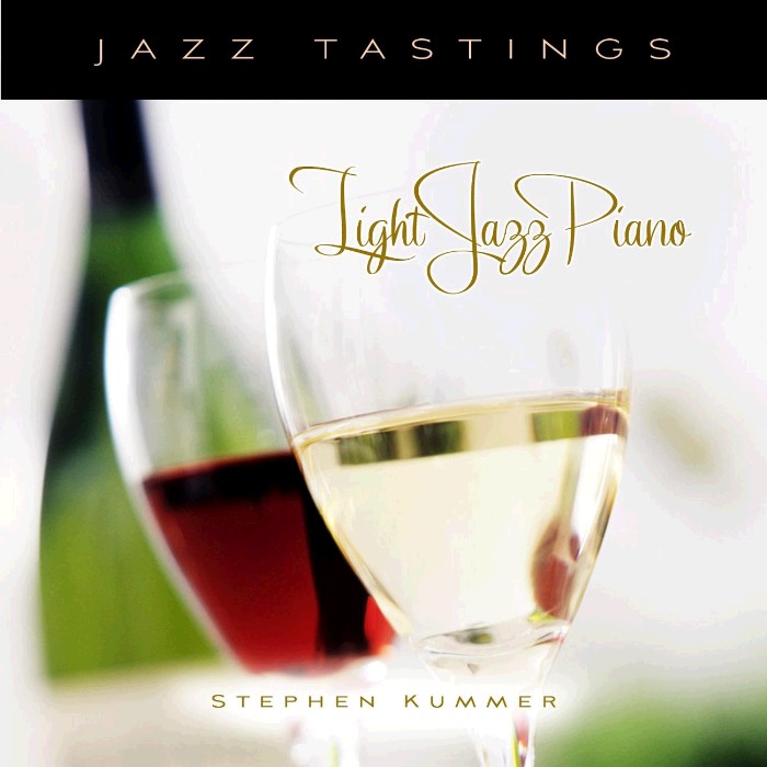 Jazz Tastings Light Jazz Piano Artist Album Stephen Kummer Christwill