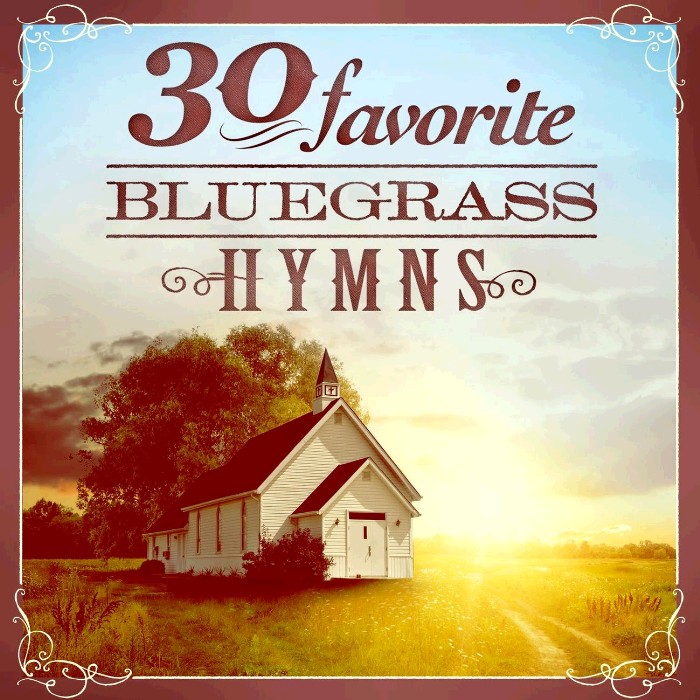 30 Favorite Bluegrass Hymns: Instrumental Bluegrass Gospel Favorites