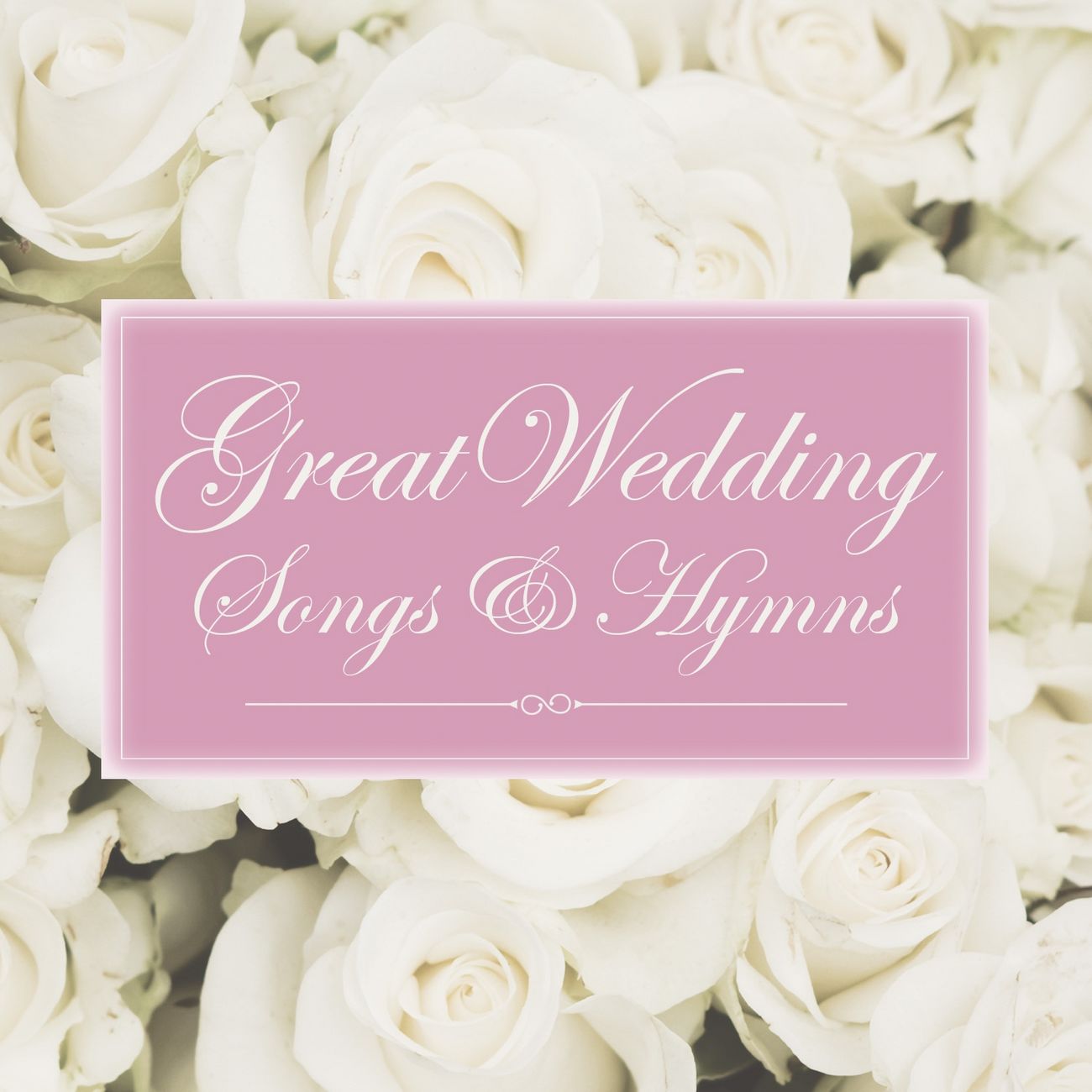 Great Wedding Songs & Hymns