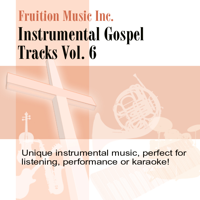Instrumental Gospel Tracks Vol. 6