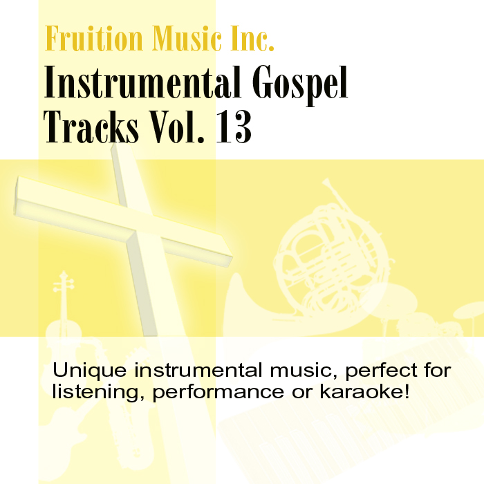 Instrumental Gospel Tracks Vol. 13