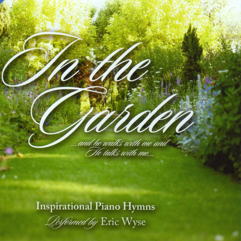 In The Garden: Inspirational Piano Hymns