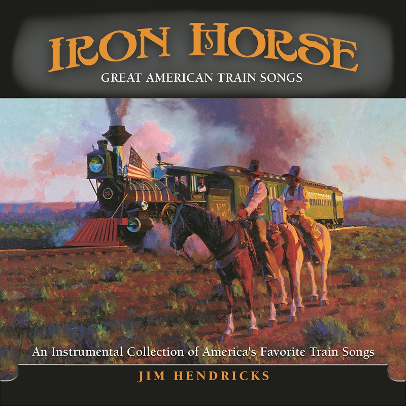 Iron Horse: Great American Train Songs