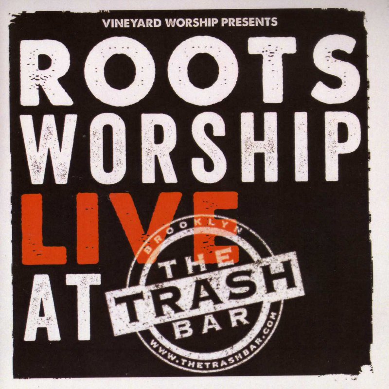 Roots Worship: Live At The Trash Bar