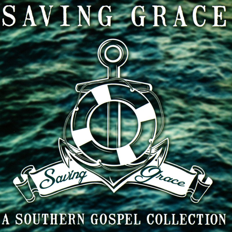 Saving Grace: A Southern Gospel Collection