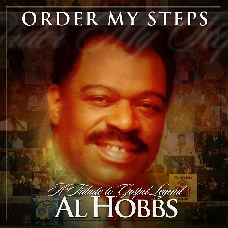 Order My Steps: A Tribute To Gospel Legend Al Hobbs