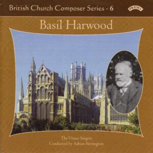 British Church Composer Series 6: Basil Harwood