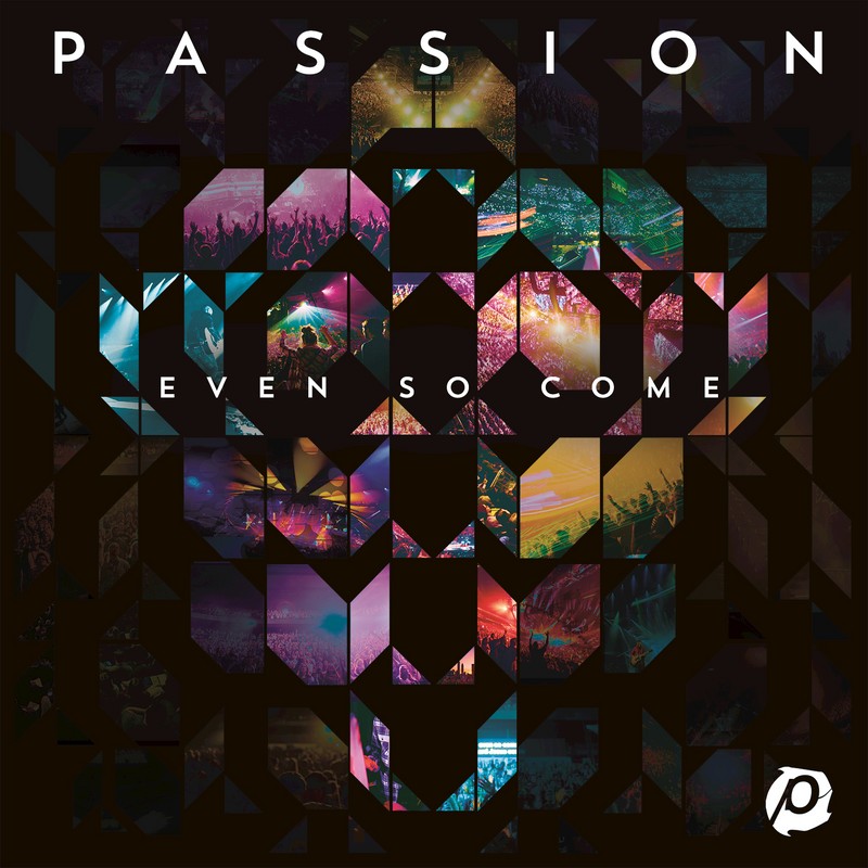 Passion: Even So Come, Live