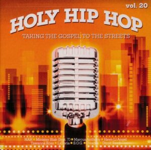 Holy Hip Hop: Taking the Gospel to the Streets Vol. 20
