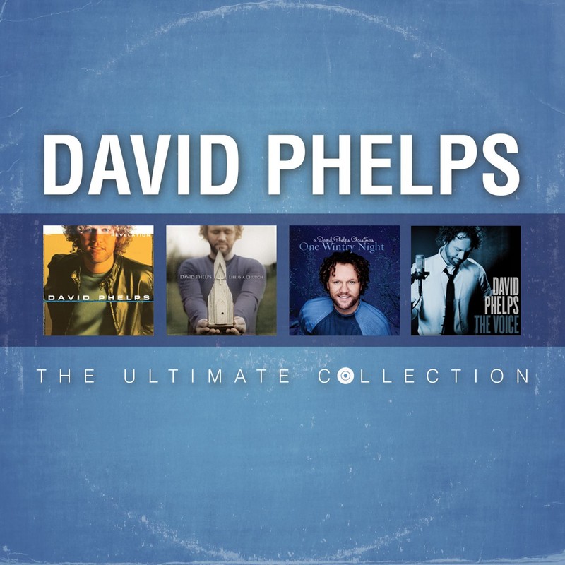 David Phelps: The Ultimate Collection