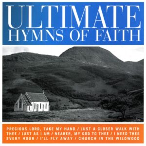 Ultimate Hymns Of Faith