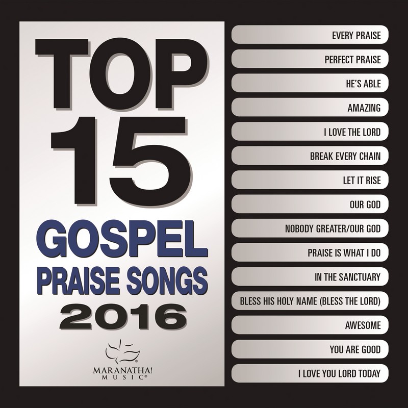 Top 15 Gospel Praise Songs 2016