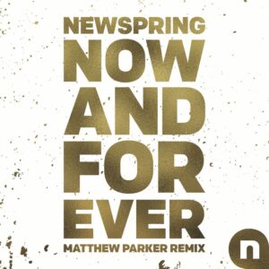 Now And Forever, Matthew Parker Remix