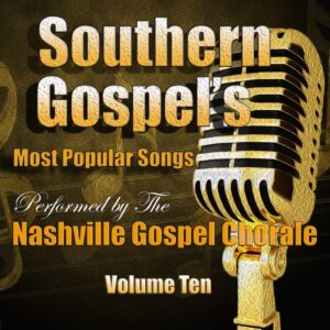 Southern Gospel's Most Popular Songs, Vol 10