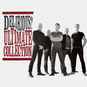 Delirious? Ultimate Collection