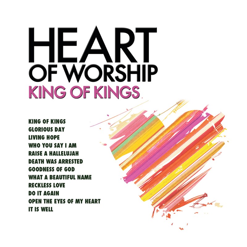 Heart Of Worship - King Of Kings