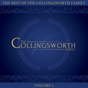 Best of the Collingsworth Family, The: Vol. 1