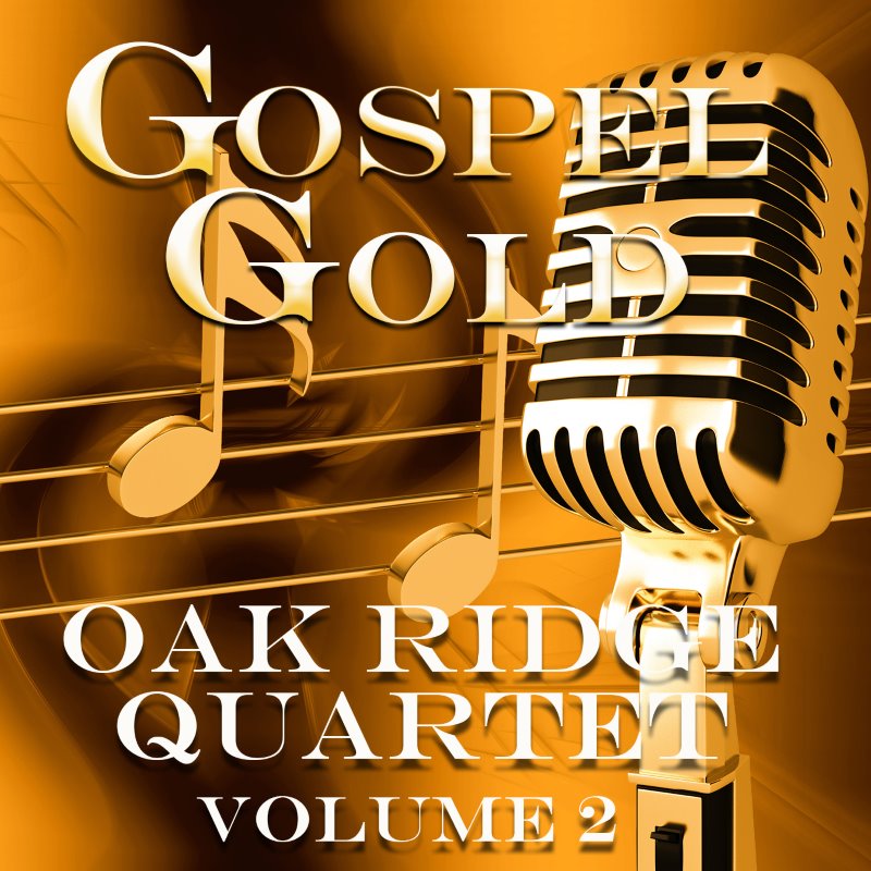 Gospel Gold Oak Ridge Quartet: Vol. 2