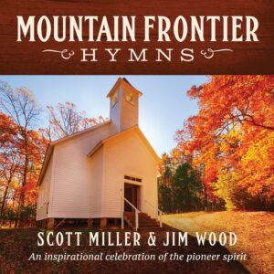 Mountain Frontier Hymns: An Inspirational Celebration Of The Pioneer Spirit