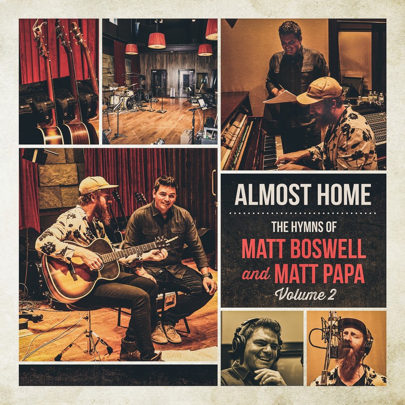 Almost Home - The Hymns Of Matt Boswell And Matt Papa
