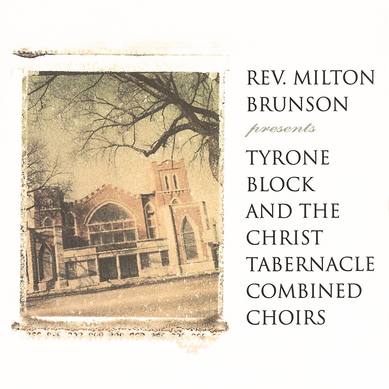Rev. Milton Brunson Presents Tyrone Block And The Christ Tabernacle Combine