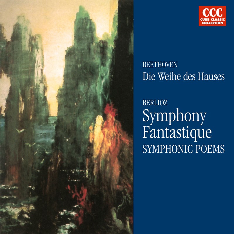 Berlioz: Symphonie Fantastique / Beethoven: Die Weihe Des Hauses