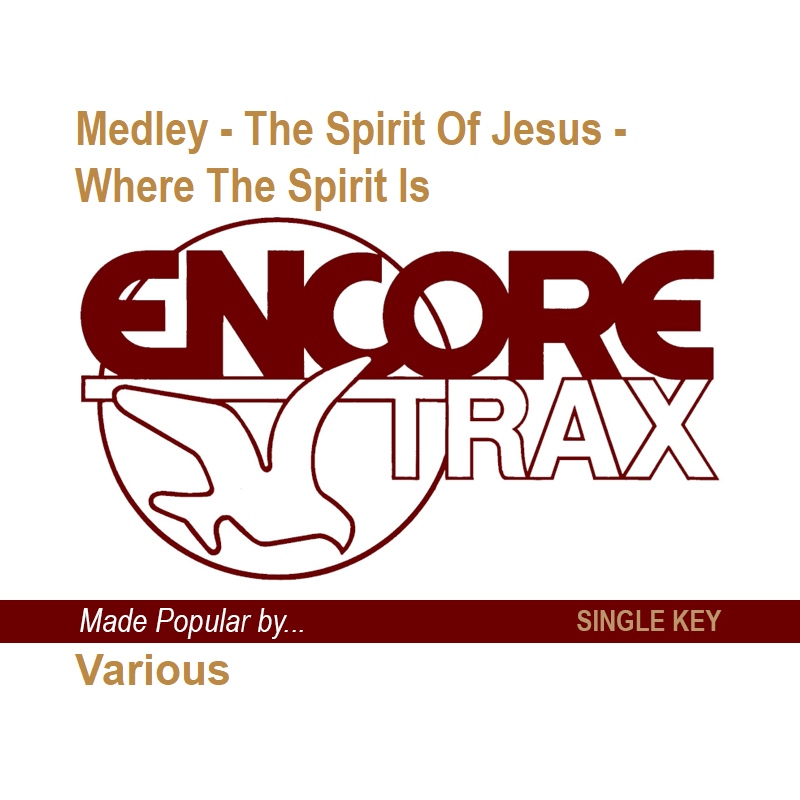 Medley - The Spirit Of Jesus - Where The Spirit Is