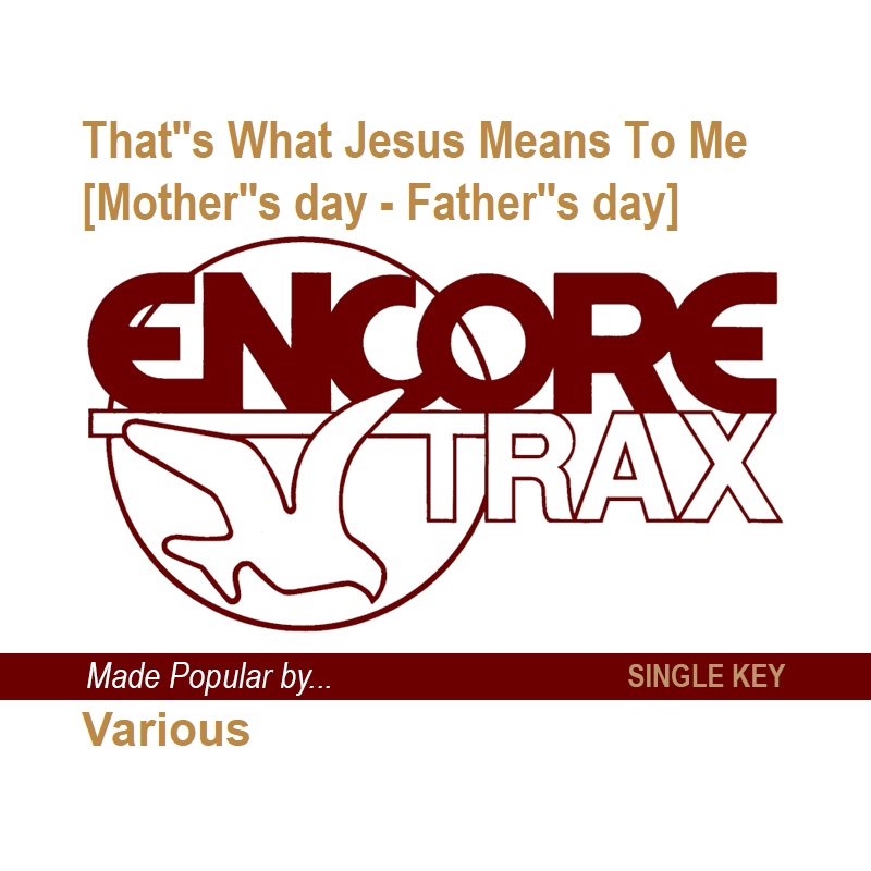 That's What Jesus Means To Me [Mother's day - Father's day]