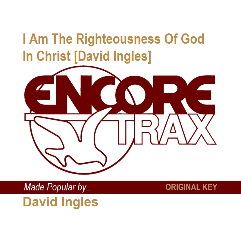 I Am The Righteousness Of God In Christ [David Ingles]