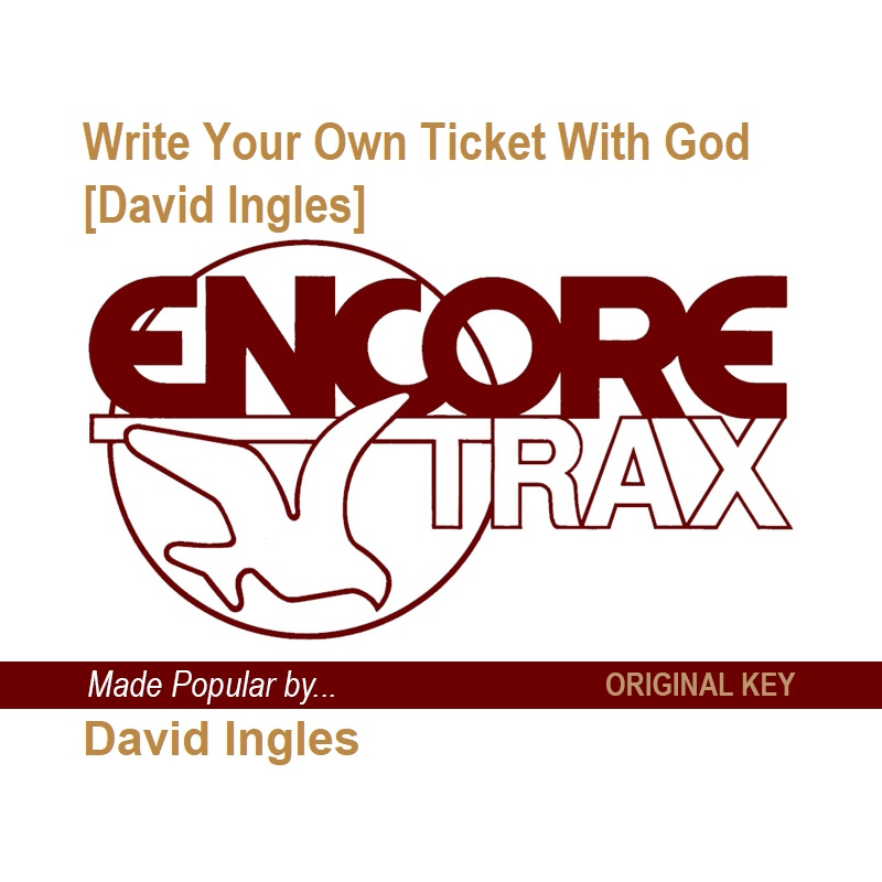 Write Your Own Ticket With God [David Ingles]
