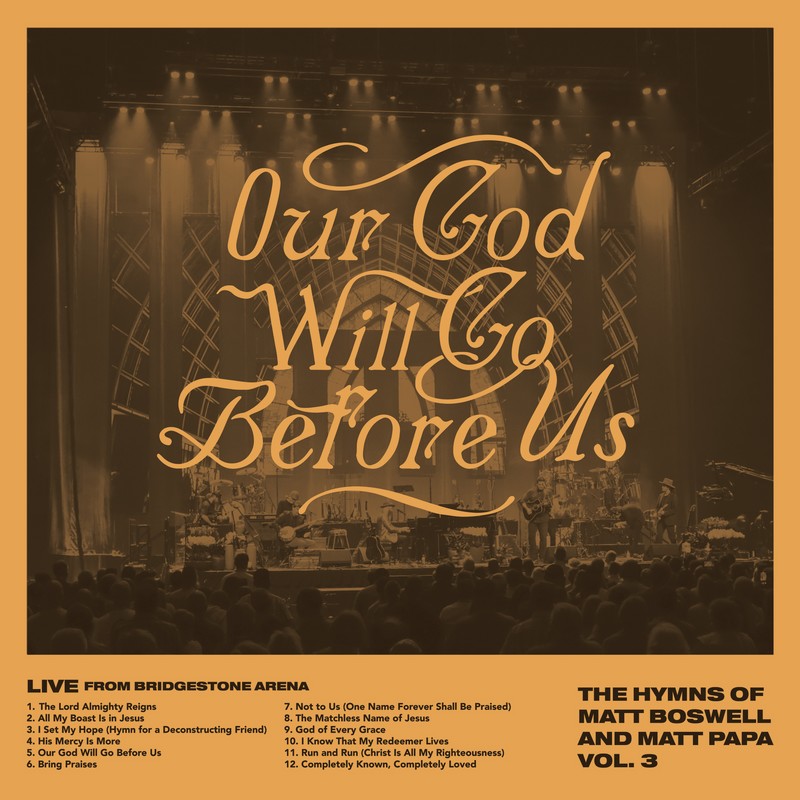 Our God Will Go Before Us - The Hymns Of Matt Boswell And Matt Papa Vol. 3
